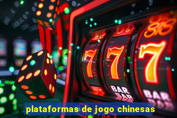 plataformas de jogo chinesas